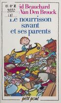 Couverture du livre « Le nourrisson savant et ses parents » de Beauchard aux éditions Seuil