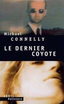 Couverture du livre « Le dernier coyote » de Michael Connelly aux éditions Seuil