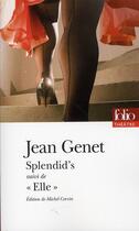 Couverture du livre « Splendid's ; elle » de Jean Genet aux éditions Folio