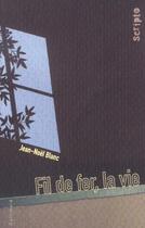 Couverture du livre « Fil de fer, la vie » de Jean-Noel Blanc aux éditions Gallimard-jeunesse