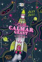 Couverture du livre « Le club du calmar géant Tome 3 : La citée étoilée » de Tomislav Tomic et Alex Bell aux éditions Gallimard-jeunesse