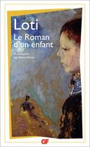 Couverture du livre « Le Roman d'un enfant » de Pierre Loti aux éditions Flammarion