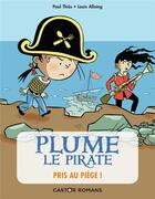 Couverture du livre « Plume le pirate Tome 9 : pris au piège ! » de Paul Thies et Louis Alloing aux éditions Pere Castor