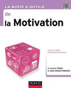 Couverture du livre « La boîte à outils : la boite à outils de la motivation » de Laurence Thomas et Sophie Micheau-Thomazeau aux éditions Dunod