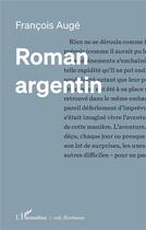 Couverture du livre « Roman argentin » de Francois Auge aux éditions L'harmattan