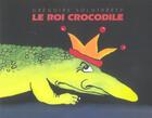 Couverture du livre « Roi crocodile (le) » de Gregoire Solotareff aux éditions Ecole Des Loisirs