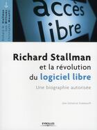 Couverture du livre « Richard Stallman et la révolution du logiciel libre ; une biographie autorisée » de Stallman/Williams/Ma aux éditions Eyrolles