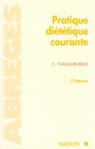 Couverture du livre « Pratique dietetique courante » de Chantal Thoulon-Page aux éditions Elsevier-masson