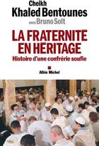 Couverture du livre « La fraternité en héritage » de Bentounes-K aux éditions Albin Michel