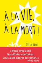 Couverture du livre « À la vie, à la mort ! » de Celia Bryce aux éditions Albin Michel