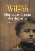 Couverture du livre « Murmurer le nom des disparus » de Rohan Wilson aux éditions Albin Michel