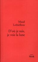 Couverture du livre « D'où je suis, je vois la lune » de Maud Lethielleux aux éditions Stock