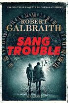 Couverture du livre « Sang trouble » de Robert Galbraith aux éditions Grasset