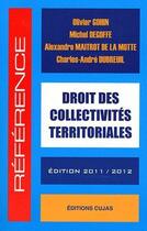 Couverture du livre « Droit des collectivités territoriales (édition 2011/2012) » de Olivier Gohin et Michel Degoffe et Alexandre Maitrot De La Motte et Charles-Andre Dubreuil aux éditions Cujas