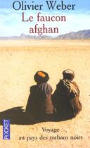 Couverture du livre « Le Faucon Afghan » de Olivier Weber aux éditions Pocket