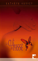 Couverture du livre « La Cle Du Passe » de Kathryn Harvey aux éditions Harlequin
