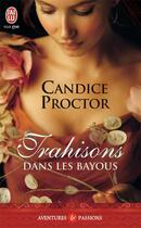 Couverture du livre « Trahisons dans les bayous » de Candice Proctor aux éditions J'ai Lu