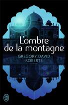 Couverture du livre « L'ombre de la montagne » de Gregory David Roberts aux éditions J'ai Lu