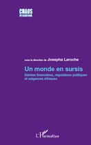 Couverture du livre « Un monde en sursis ; dérives financières, régulations politiques et exigences éthiques » de Josepha Laroche aux éditions Editions L'harmattan