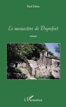 Couverture du livre « Le monastère de Peyrefort » de Paul Fabre aux éditions L'harmattan