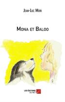 Couverture du livre « Mona et Baloo » de Jean-Luc Mori aux éditions Editions Du Net