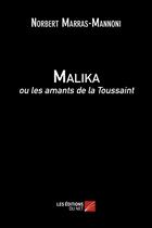 Couverture du livre « Malika Ou Les Amants De La Toussaint » de Marras-Mannoni Norbe aux éditions Editions Du Net