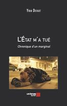 Couverture du livre « L'Etat m'a tué » de Yvan Dufart aux éditions Editions Du Net