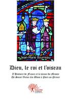 Couverture du livre « Dieu, le roi et l'oiseau » de Jean-Marie Bourreau aux éditions Editions Edilivre