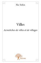 Couverture du livre « Villes - acrostiches de villes et de villages » de Nic Sirkis aux éditions Edilivre