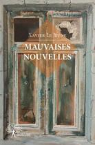 Couverture du livre « Mauvaises nouvelles » de Xavier Le Jeune aux éditions Edilivre