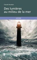 Couverture du livre « Des lumières au milieu de la mer » de Claude Devallan aux éditions Publibook
