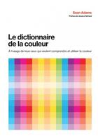 Couverture du livre « Le dictionnaire de la couleur » de Sean Adams aux éditions Pyramyd