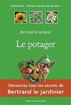 Couverture du livre « Le potager » de Bertrand Le Jardinier aux éditions Devoldaere