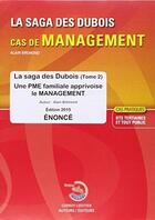 Couverture du livre « La saga des Dubois t.2 ; les 12 premiers épisodes ; énoncé ; une PME familiale apprivoise le management ; énoncé (édition 2015) » de Alain Bremond aux éditions Corroy