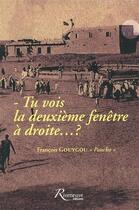 Couverture du livre « Tu vois la deuxième fenêtre à droite ...? » de Francois Pancho Gouygou aux éditions Riveneuve