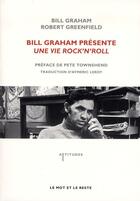 Couverture du livre « Bill Graham présente : une vie rock'n'roll » de Robert Greenfield et Bill Graham aux éditions Le Mot Et Le Reste