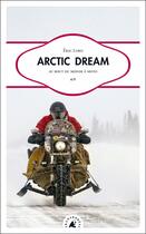 Couverture du livre « Arctic dream ; au bout du monde à moto » de Eric Lobo aux éditions Transboreal