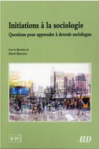 Couverture du livre « Initiations à la sociologie : questions pour apprendre à devenir sociologue » de Herve Marchal aux éditions Pu De Dijon