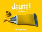 Couverture du livre « Jaune ! » de Matthieu Roussel aux éditions Ptitinedi.com