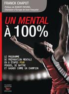 Couverture du livre « Un mental à 100% » de Franck Chaput aux éditions Thierry Souccar Editions