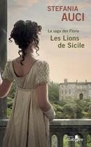 Couverture du livre « Les Florio Tome 1 : Les lions de Sicile » de Stefania Auci aux éditions Gabelire