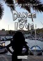 Couverture du livre « Dance for love » de Marie-Agnes Courouble aux éditions Sudarenes