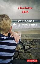 Couverture du livre « Les racines de la vengeance » de Charlotte Link aux éditions Libra Diffusio