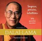 Couverture du livre « Sagesse, pensées, intuitions ; 365 paroles sacrées » de Dalai-Lama aux éditions Presses Du Chatelet