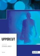 Couverture du livre « Uppercut » de Christian Jelsch aux éditions Nombre 7