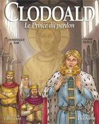 Couverture du livre « Clodoald, le prince du pardon » de Dominique Bar et Coline Dupuy aux éditions Triomphe