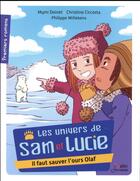 Couverture du livre « Les univers de Sam et Lucie ; il faut sauver Olaf ! » de Christine Circosta et Mymi Doinet et Philippe Willekens aux éditions Belin Education