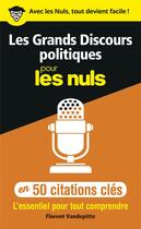 Couverture du livre « Les grands discours politiques en 50 citations clés pour les nuls » de Vandepitte Florent aux éditions First