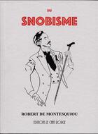 Couverture du livre « Du snobisme » de Robert De Montesquiou aux éditions Le Chat Rouge