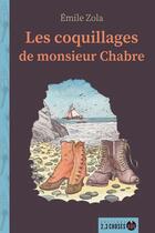 Couverture du livre « Les coquillages de monsieur Chabre » de Émile Zola et Adelaide Lebrun aux éditions 2, 3 Choses